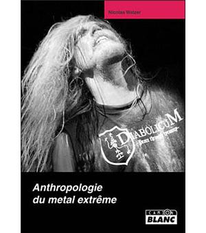 Anthropologie du metal extreme